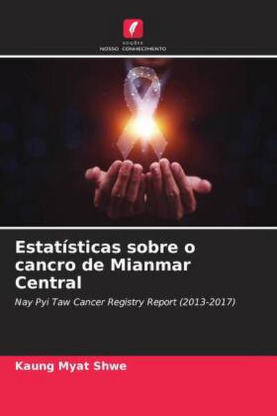 Estatísticas sobre o cancro de Mianmar Central