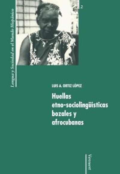 Huellas etno-sociolingüísticas bozales y afrocubanas