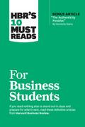 Hbr’s 10 Must Reads for Business Students (with Bonus Article the Authenticity Paradox by Herminia Ibarra)