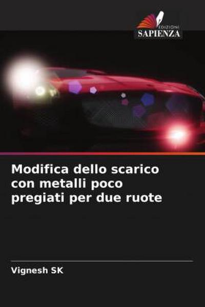 Modifica dello scarico con metalli poco pregiati per due ruote