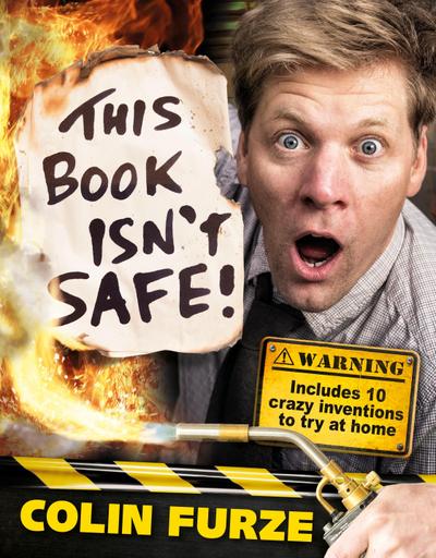 Colin Furze: This Book Isn’t Safe!