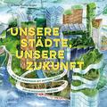 Unsere Städte, unsere Zukunft