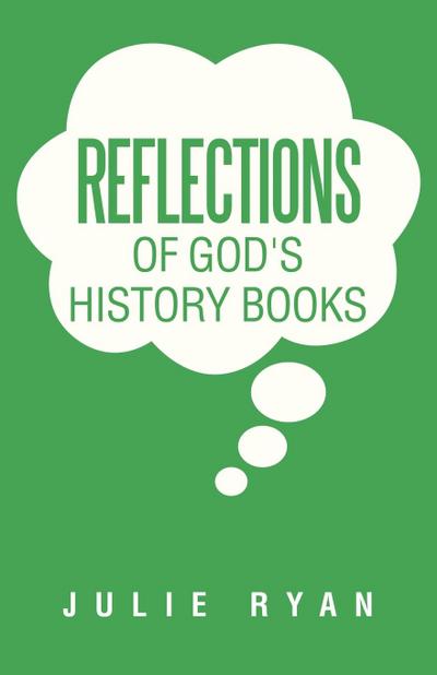Reflections of God’s History Books