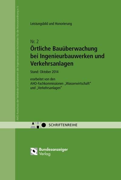 Leistungsbild und Honorierung - Örtliche Bauüberwachung bei Ingenieurbauwerken und Verkehrsanlagen