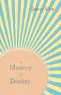 The Mastery of Destiny