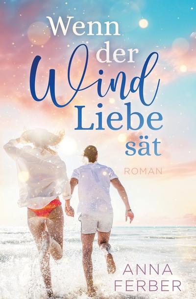 Wenn der Wind Liebe sät