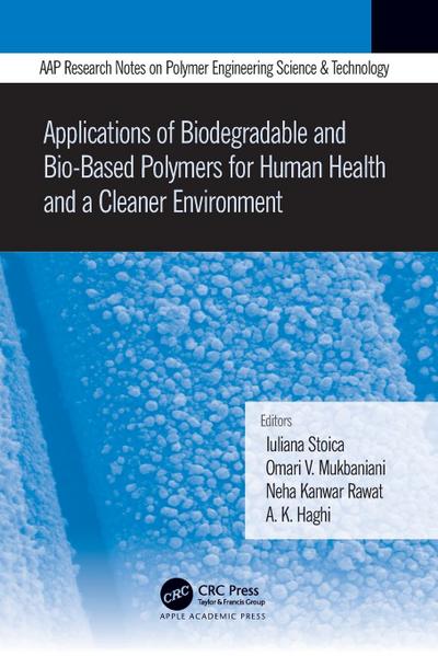 Applications of Biodegradable and Bio-Based Polymers for Human Health and a Cleaner Environment