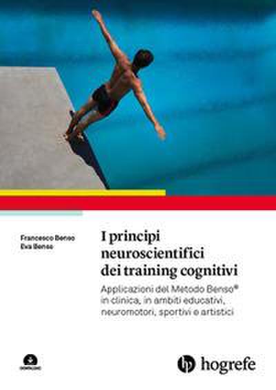 I principi neuroscientifici dei training cognitivi. Applicazioni del Metodo Benso® in clinica, in ambiti educativi, neuromotori, sportivi e artistici