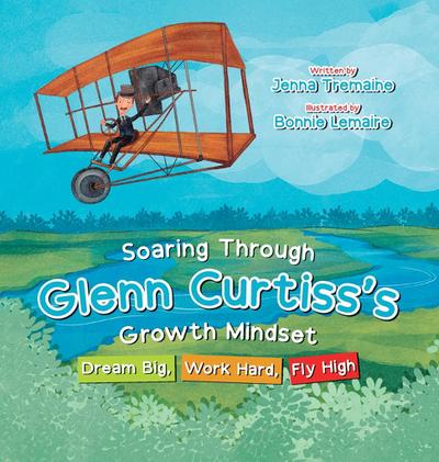 Soaring through Glenn Curtiss’s Growth Mindset