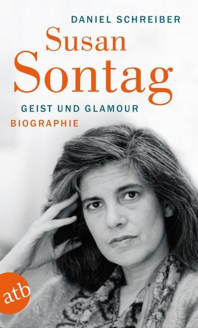 Susan Sontag - Geist und Glamour