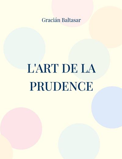 L’Art de la Prudence