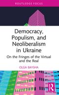 Democracy, Populism, and Neoliberalism in Ukraine