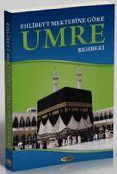 Ehlibeyt Mektebine Göre Umre Rehberi