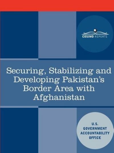 Securing, Stabilizing and Developing Pakistan’s Border Area with Afghanistan
