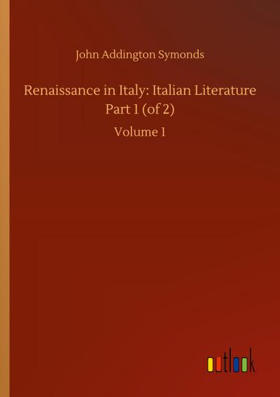 Renaissance in Italy: Italian Literature Part 1 (of 2)