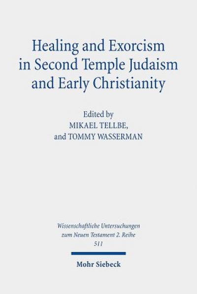 Healing and Exorcism in Second Temple Judaism and Early Christianity