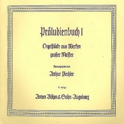 Präludienbuch 1 - Orgelstücke aus Werken großer Meisterfür Orgel