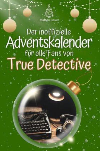 Der inoffizielle Adventskalender für alle Fans von True Detective