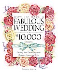 How to Have a Fabulous Wedding for $10,000 or Less