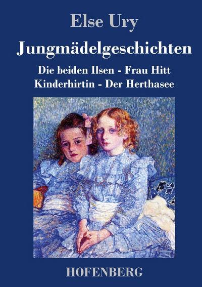 Jungmädelgeschichten - Else Ury