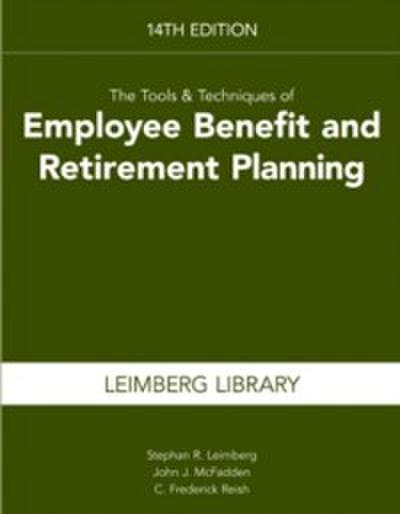 Tools & Techniques of Employee Benefit & Retirement Planning, 14th Edition