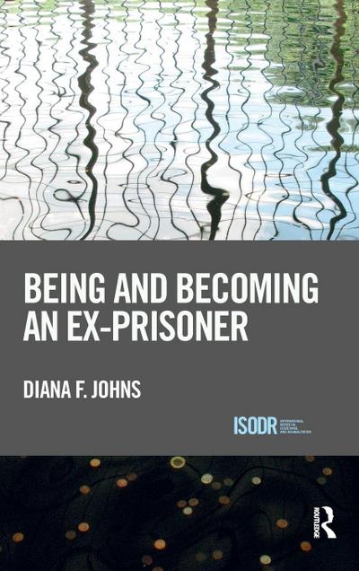 Being and Becoming an Ex-Prisoner