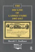 The Decline of Laissez Faire, 1897-1917