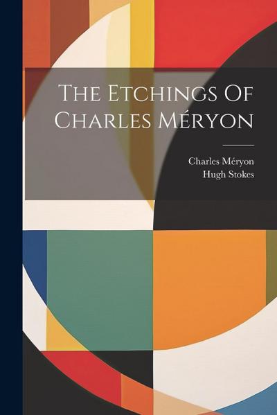The Etchings Of Charles Méryon