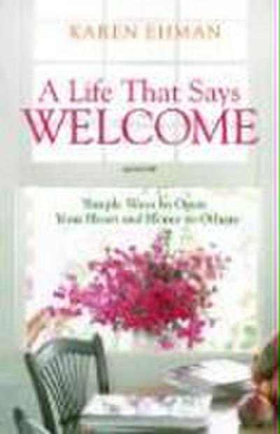 A Life That Says Welcome