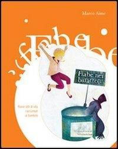 Le fiabe nei barattoli. Nuovi stili di vita raccontati ai bambini