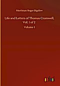 Life and Letters of Thomas Cromwell, Vol. 1 of 2