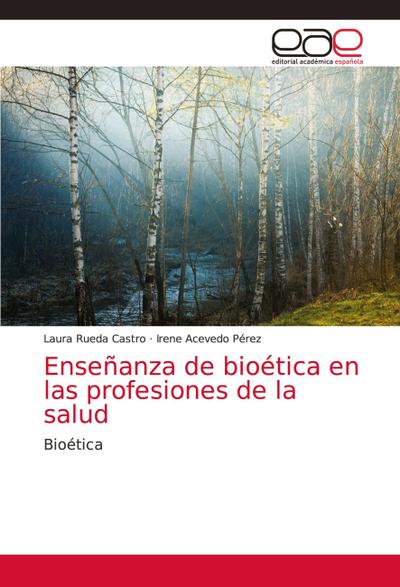 Enseñanza de bioética en las profesiones de la salud