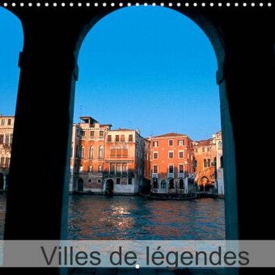 Villes de légendes (Calendrier mural 2023 300 × 300 mm Square)
