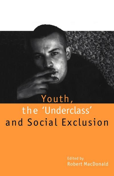 Youth, The `Underclass’ and Social Exclusion