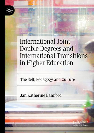 International Joint Double Degrees and International Transitions in Higher Education