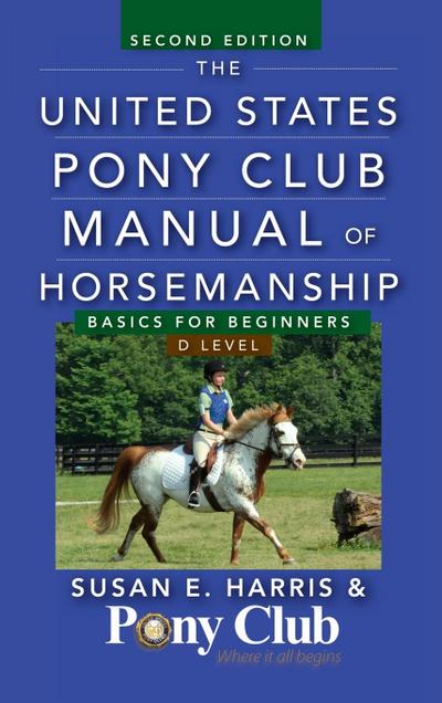 The United States Pony Club Manual of Horsemanship