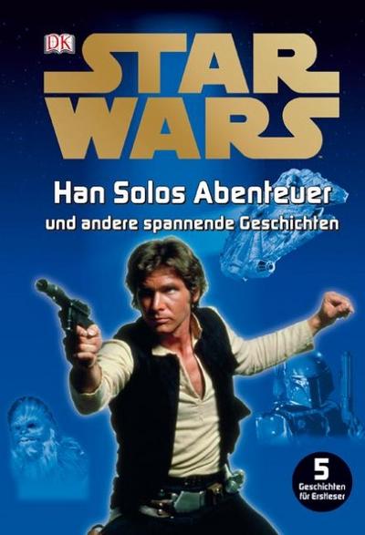 Star Wars Han Solos Abenteuer und andere spannende Geschichten