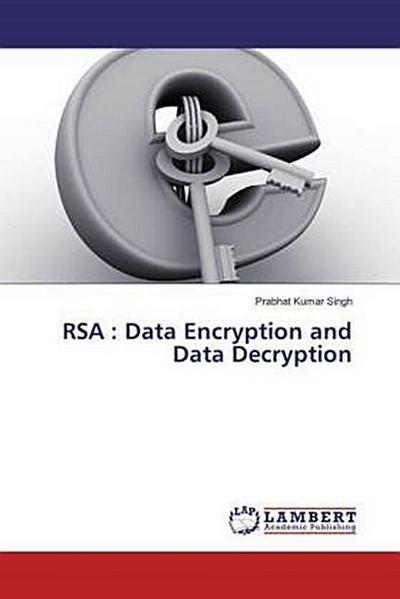 RSA : Data Encryption and Data Decryption