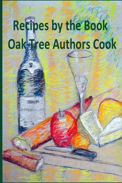 Recipes by the Book: Oak Tree Authors Cook