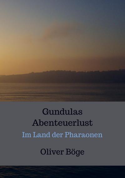 Gundulas Abenteuerlust