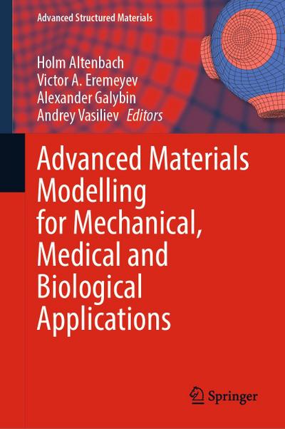 Advanced Materials Modelling for Mechanical, Medical and Biological Applications