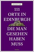 111 Orte in Edinburgh, die man gesehen haben muss