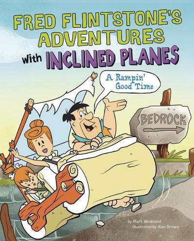 Fred Flintstone’s Adventures with Inclined Planes