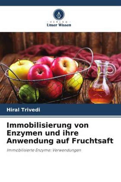 Immobilisierung von Enzymen und ihre Anwendung auf Fruchtsaft