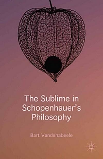 The Sublime in Schopenhauer’s Philosophy