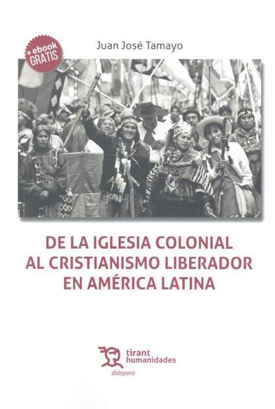 De la Iglesia colonial al cristianismo liberador en América Latina