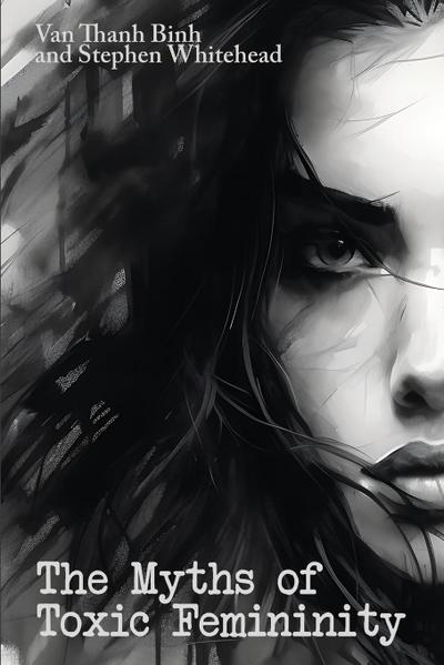 The Myths of Toxic Femininity