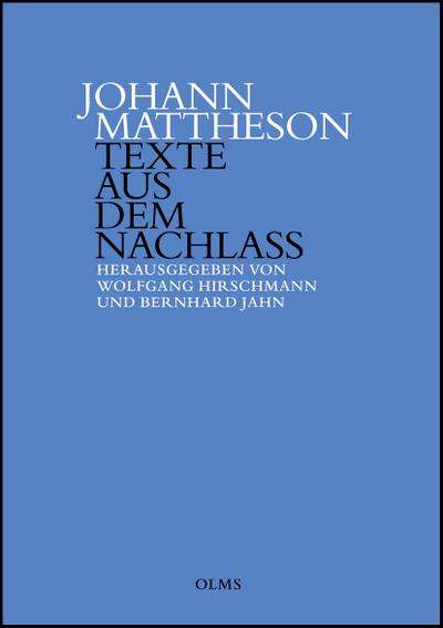 Johann Mattheson: Texte aus dem Nachlass