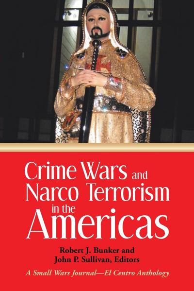 Crime Wars and Narco Terrorism in the Americas