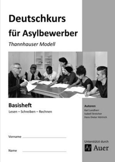 Deutschkurs für Asylbewerber - Basisheft: Lesen - Schreiben - Rechnen